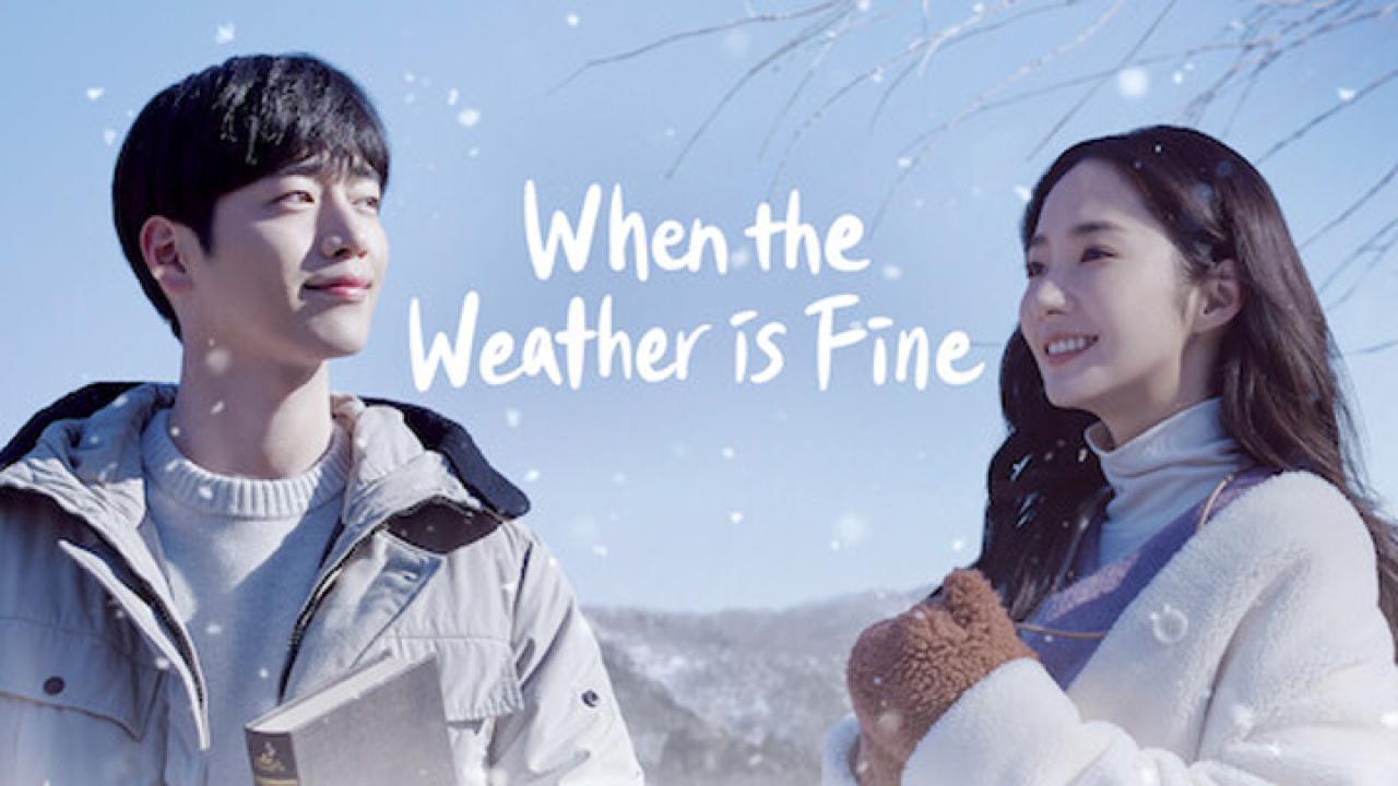 مسلسل When the Weather is Fine - إذا كان الجو جيد ، سأجدك